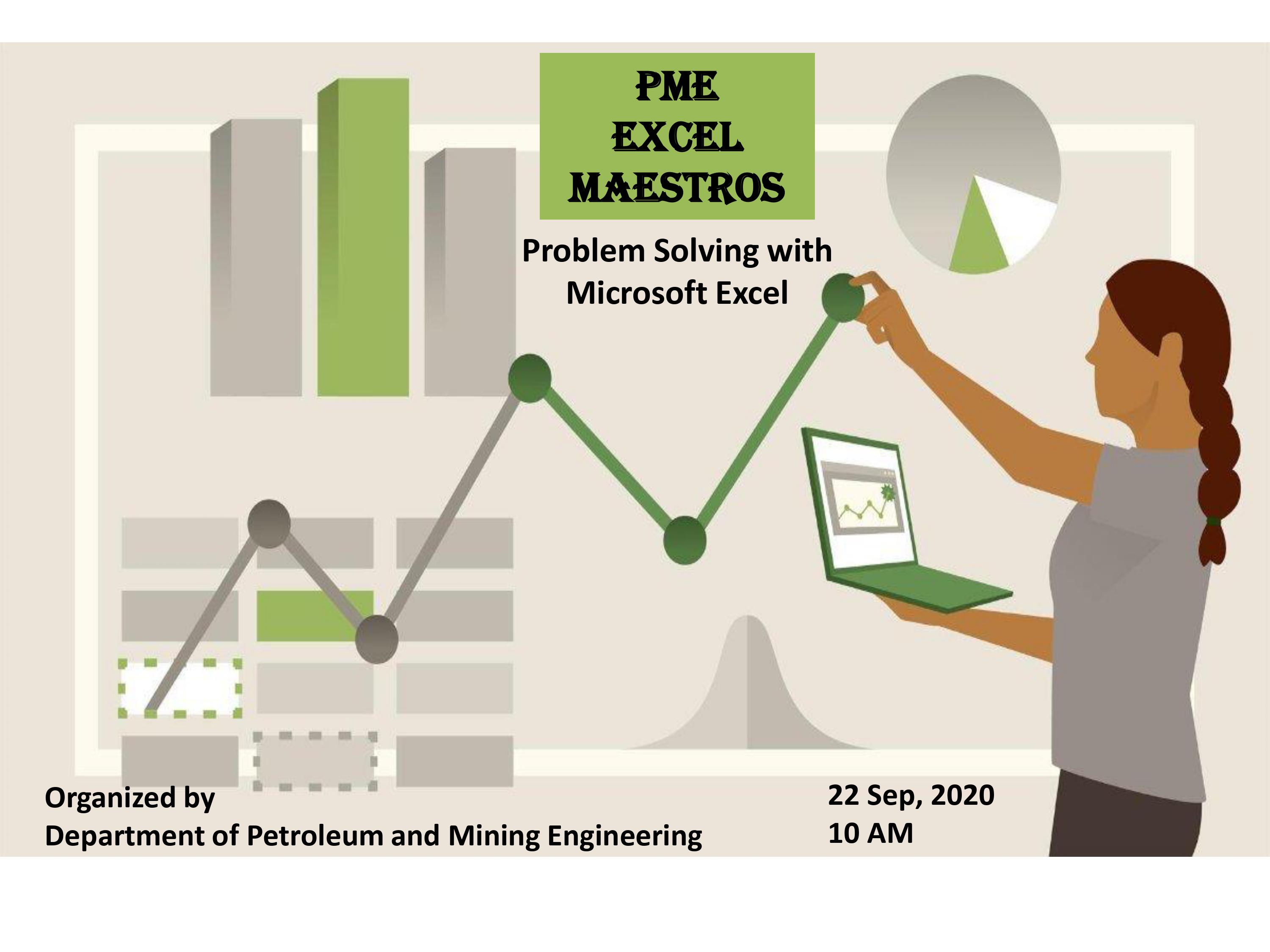 "PME EXCEL MAESTROS- PROBLEM SOLVING WITH MICROSOFT EXCEL" ARRANGED BY DEPARTMENT OF PETROLEUM AND MINING ENGINEERING